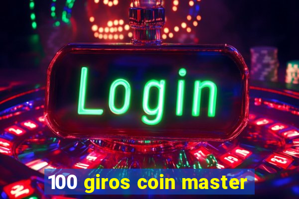 100 giros coin master